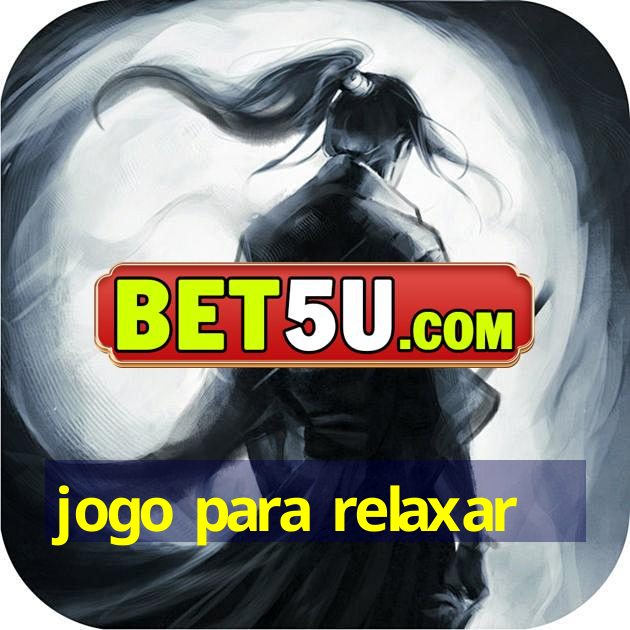 jogo para relaxar